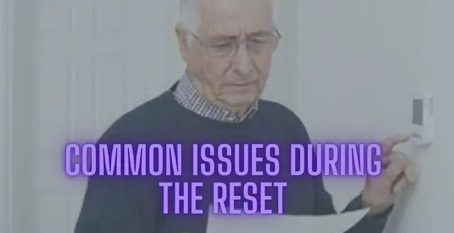 Common Issues During the Reset